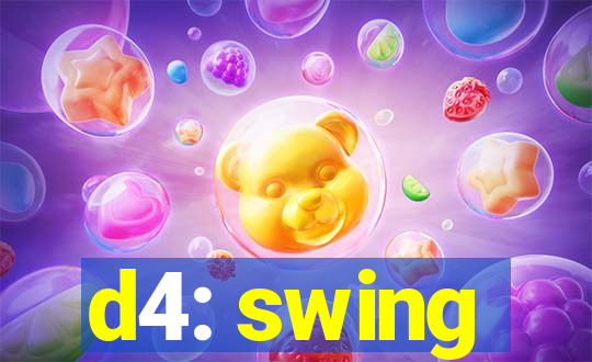 d4: swing